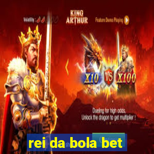 rei da bola bet